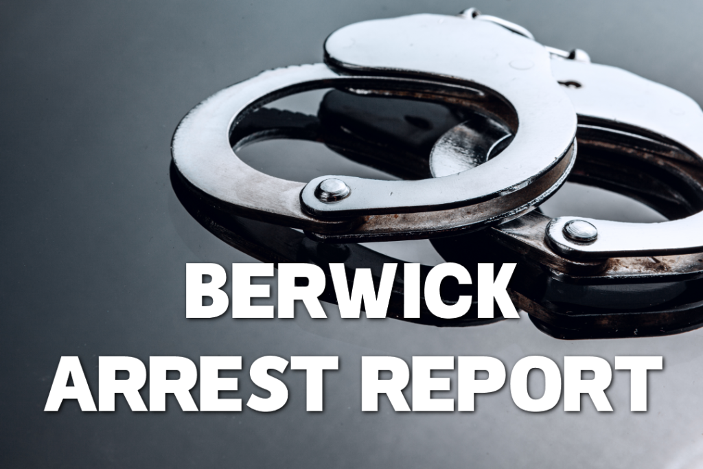 Berwick Arrest Report 2 13 2023 Kqki News